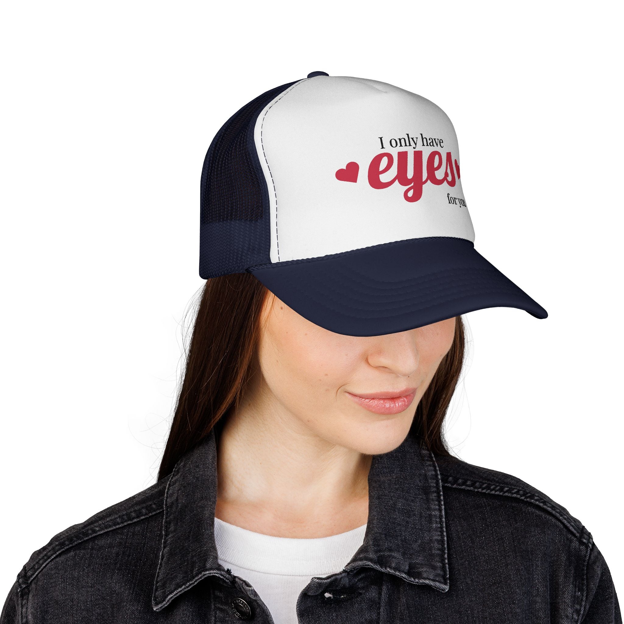 Trucker Cap — "I Only Have Eyes for You" Romantic Mesh Hat