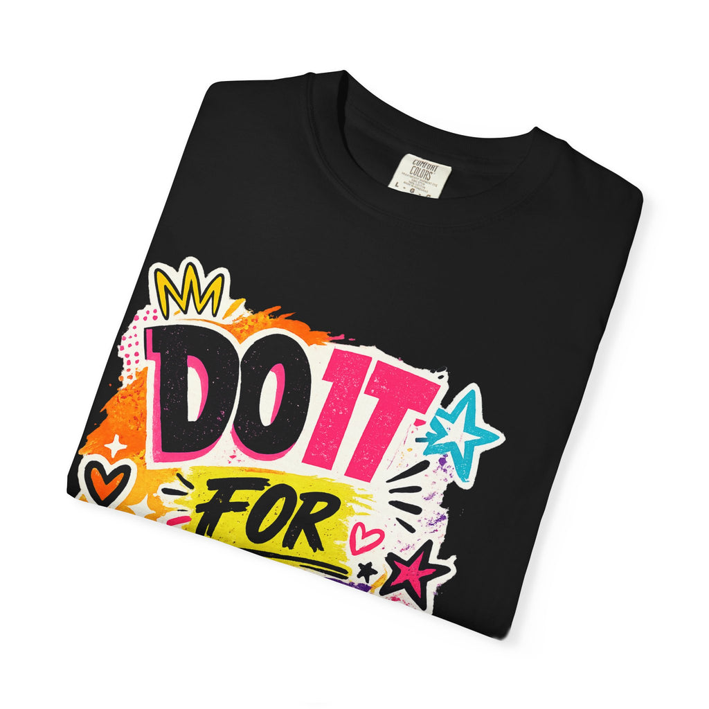 Do It For Yourself T-Shirt — Motivational Garment-Dyed Tee