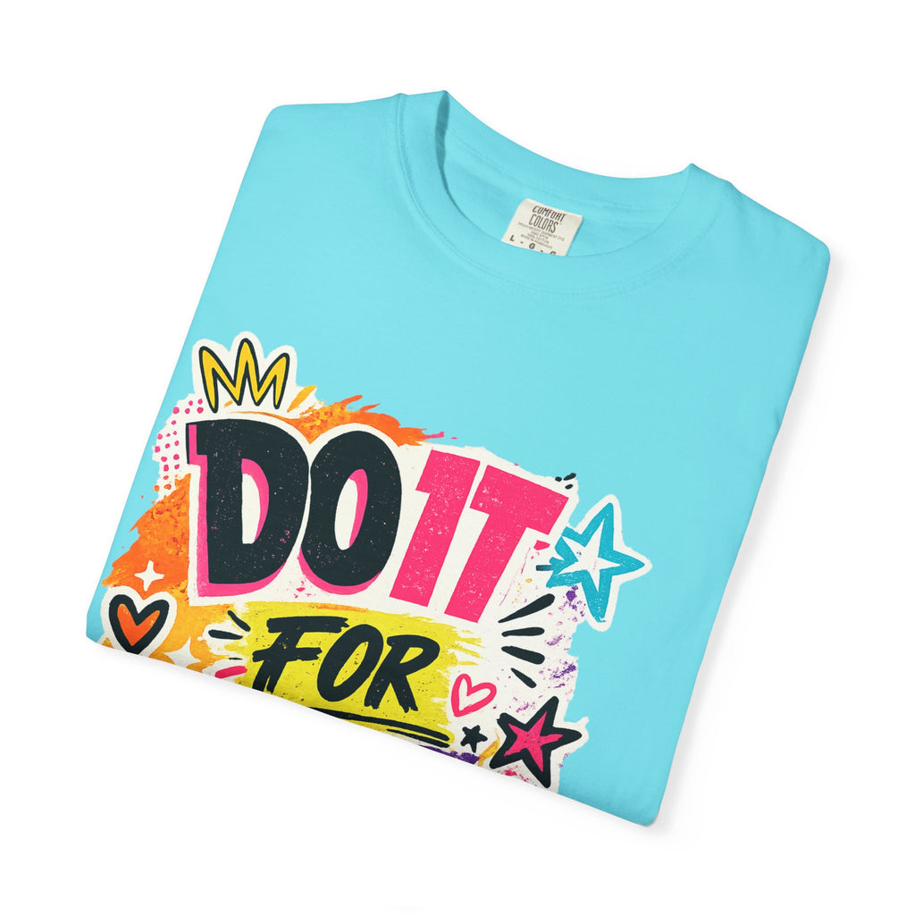 Do It For Yourself T-Shirt — Motivational Garment-Dyed Tee