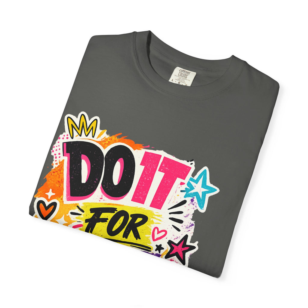 Do It For Yourself T-Shirt — Motivational Garment-Dyed Tee